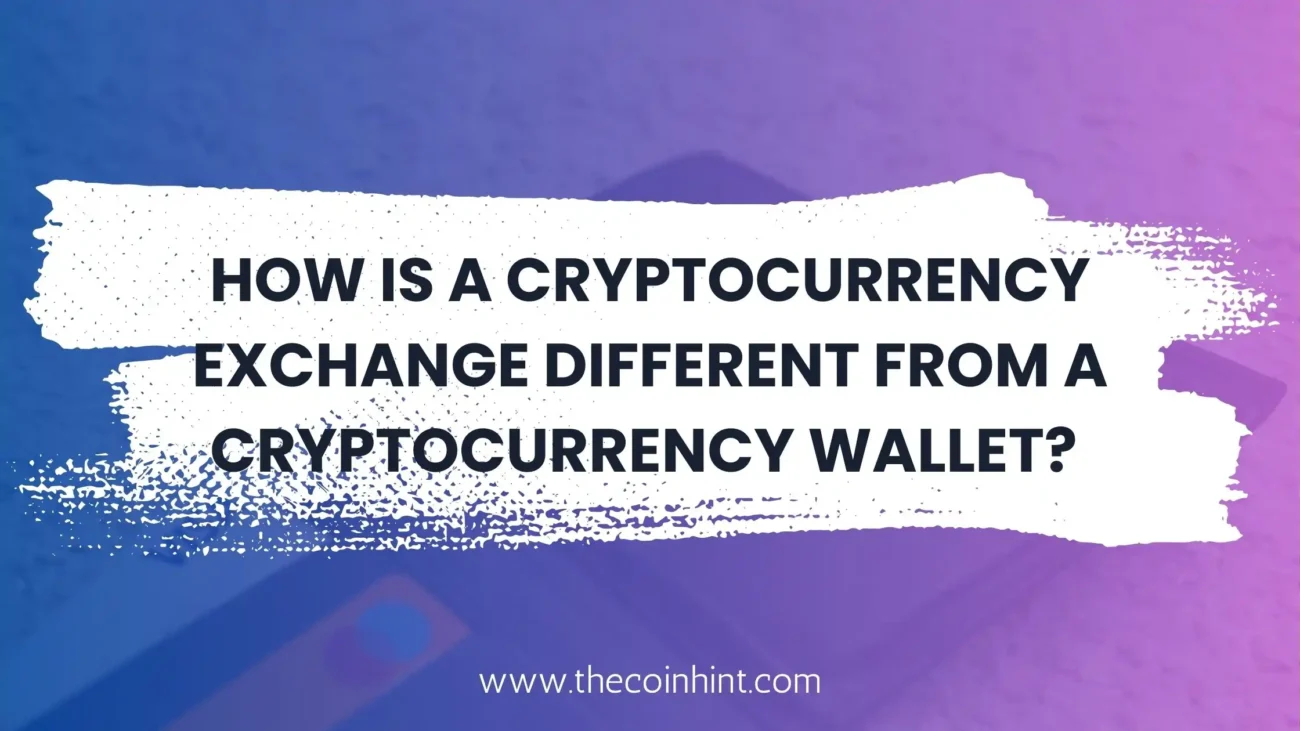 How Is a Cryptocurrency Exchange Different from a Cryptocurrency Wallet