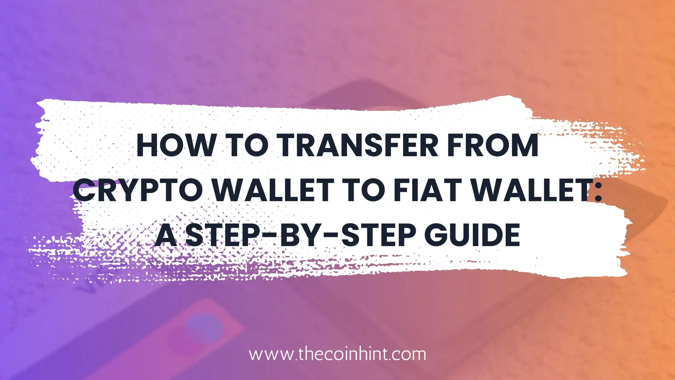 How to Transfer from Crypto Wallet to Fiat Wallet: A Step-by-Step Guide