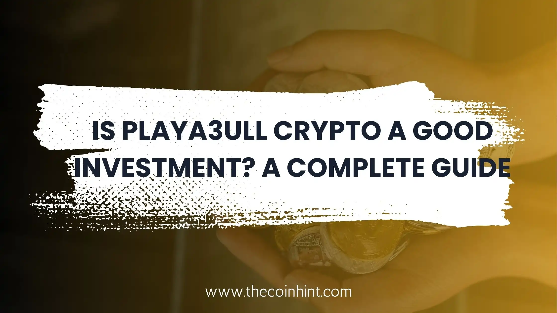 Is PLAYA3ULL Crypto a Good Investment? A Complete Guide