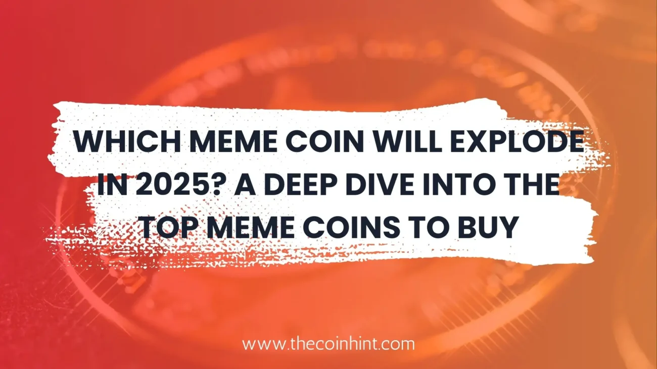 Which Meme Coin Will Explode in 2025