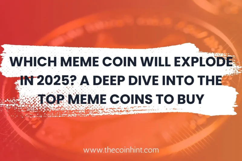 Which Meme Coin Will Explode in 2025? A Deep Dive into the Top Meme Coins to Buy