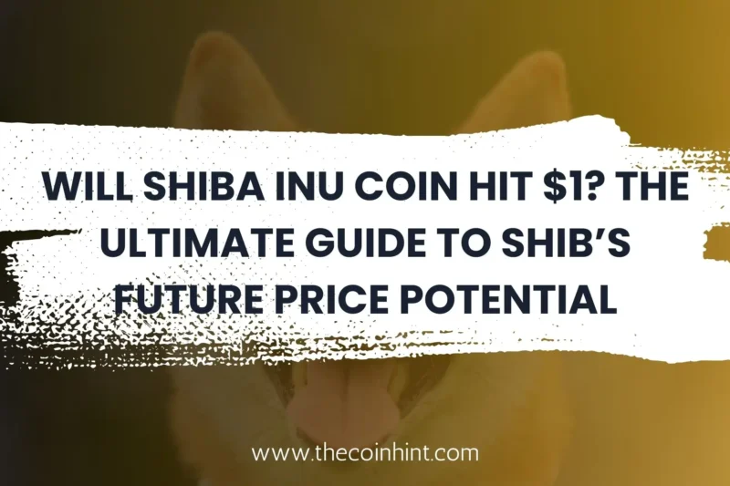 Will Shiba Inu Coin Hit $1? The Ultimate Guide to SHIB’s Future Price Potential